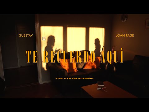 Te recuerdo aquí - Gusstav., Joan Page (Video Oficial)