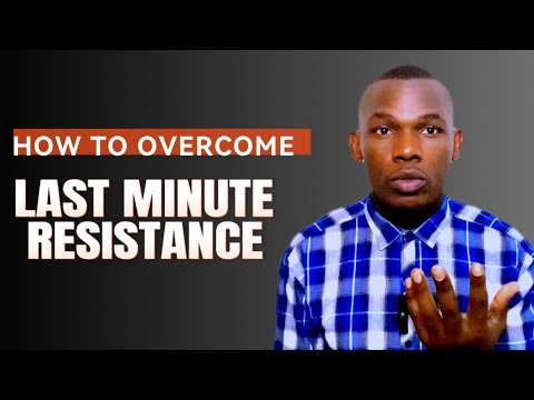 How To Overcome Her Last Minute Resistance | No More Last Minute