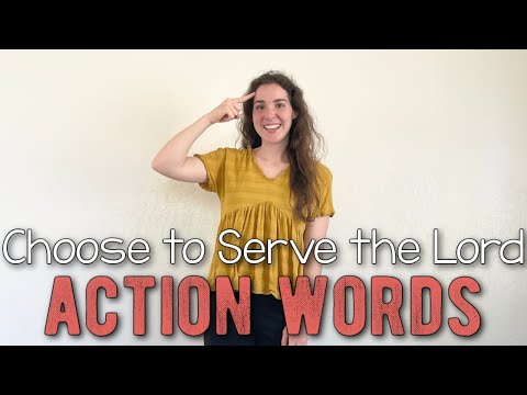 Choose to Serve the Lord Action Words - Primary Singing Time Idea