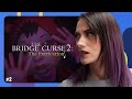CE FANTÔME VEUT JOUER AVEC MOI - The Bridge Curse 2 : The Extrication #2