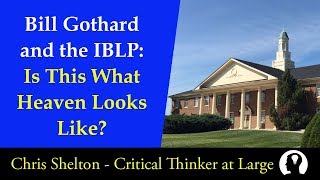 Bill Gothard and the IBLP: Is This What Heaven Looks Like?