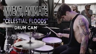 Invent, Animate | Celestial Floods | Drum Cam (LIVE)