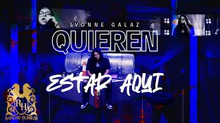Video Quieren Estar Aquí de Ivonne Galaz