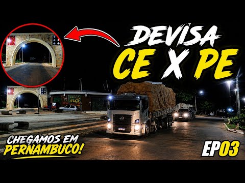 CRUZANDO A DIVISA CE × PE! 🚛 DE JATI A SÃO JOSÉ DO BELMONTE | VIDA DE UM ESTAQUEIRO EP. 3