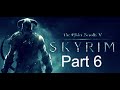 [Skyrim] The elder scrolls V(Part 6) HELPING MY ...