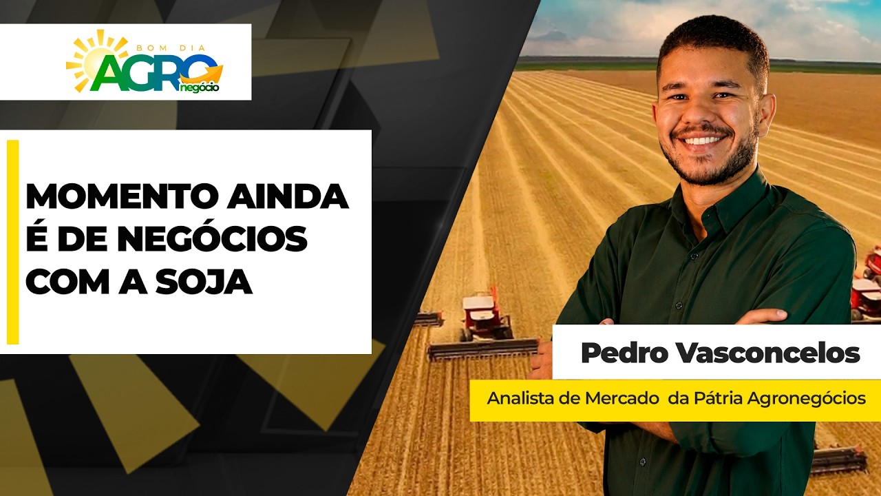 MOMENTO AINDA É DE NEGÓCIOS COM A SOJA