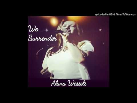 We Surrender _ Alana Wessels