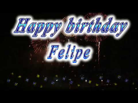 Happy birthday Felipe