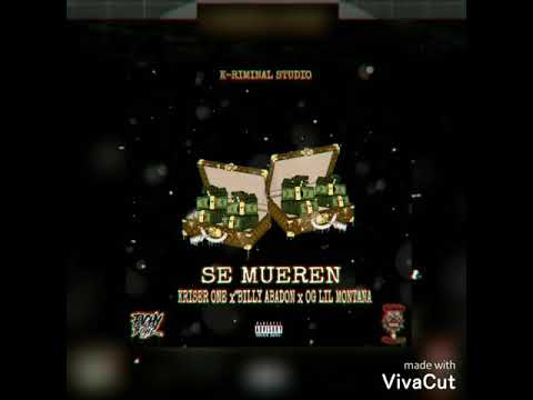 SE MUEREN - OG.LIL MONTANA FT KRISER ONE x BILLY ABADON