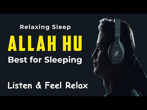 ALLAH HU | Heart & Brain Healing Zikir | The Most Heart touching Sound on Internet | Relaxing Sleep