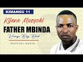 Father Mbinda Official Audio By Kijana