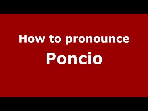 How to pronounce Poncio (Spanish/Argentina) - PronounceNames.com