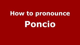How to pronounce Poncio