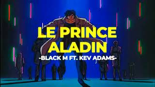 👳🏻‍♂️Le prince Aladin - Black M ft Kev Adams (Slowed+Reverb)