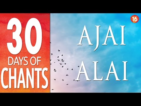 Day 16 ~ AJAI ALAI ~ Power Mantra ~ Chanting Meditation Music ~ 30 Days of Chants