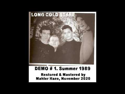 Long Cold Stare (UK) Demo # 1. Summer 1989  (Restored & mastered)