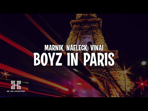 Marnik x Naeleck - Boyz In Paris (with VINAI) Lyrics