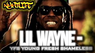 LiL Wayne - YFS Young Fresh Shameless