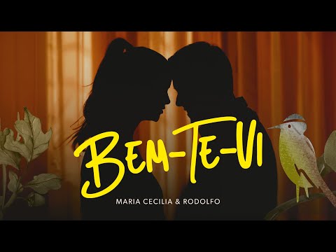 Maria Cecilia e Rodolfo: Bem-Te-Vi