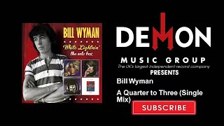 Bill Wyman - A Quarter to Three - Single Mix