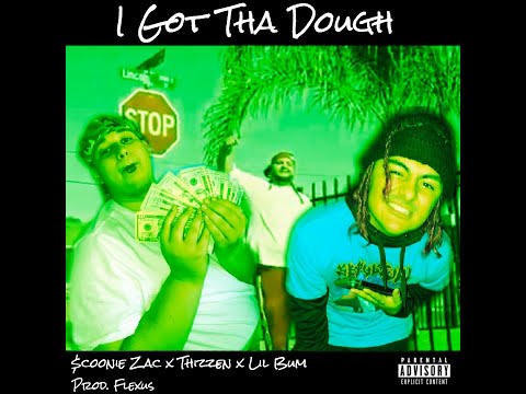 $coonie Zac x Thizzen x Lil Bum - I Got Tha Dough (Prod. Flexus)