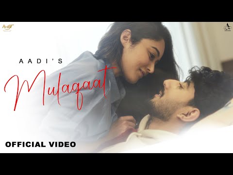 New Punjabi Songs 2025 - Mulaqaat ( Full Video ) Aadi | Latest Punjabi Romatic Songs 2025