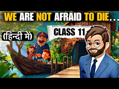 We Are Not Afraid To Die... If We Can All Be Together Class 11 | ANIMATED Full (हिंदी में) Explained