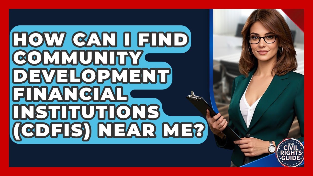 How Can I Find Community Development Financial Institutions (CDFIs) Near Me?
