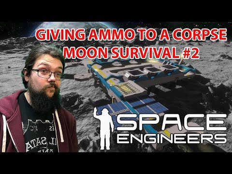 GIVING AMMO TO A CORPSE!!! | Space Engineers Moonbase Survival #2