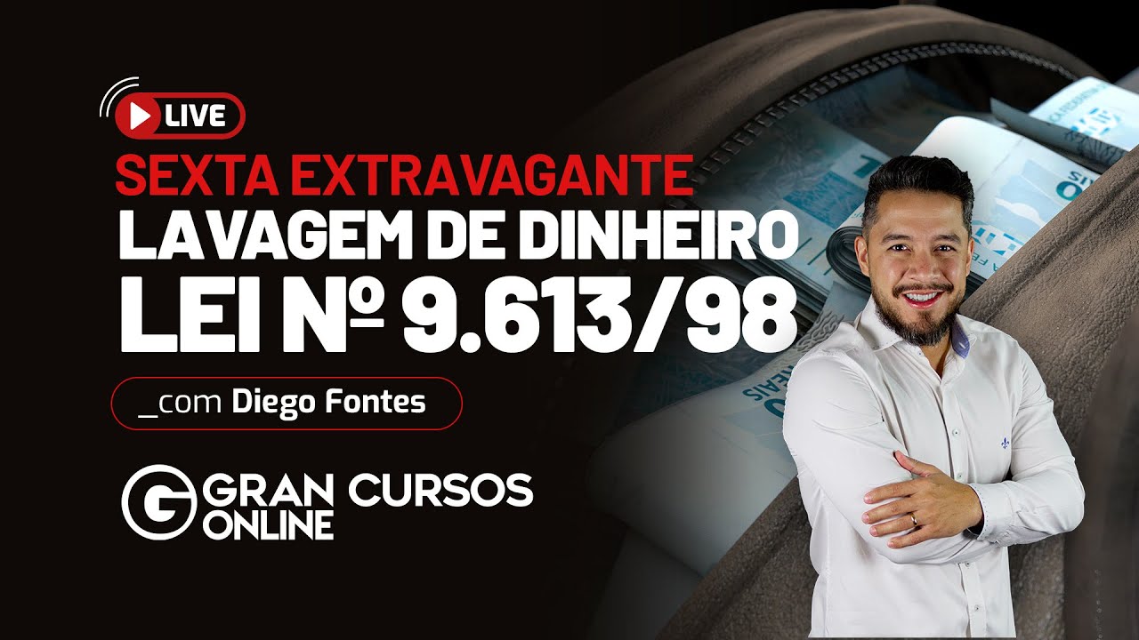 Sexta Extravagante #12: Lavagem de Dinheiro (Lei nº 9.613/98) com Prof. Diego Fontes