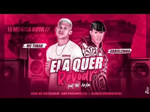 MC TUBAH E ADRIELZINHO FEAT : MC ANJIM - ELA QUER REVOAR