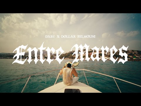 Daby x Dollar Selmouni - Entre Mares (Official Video)