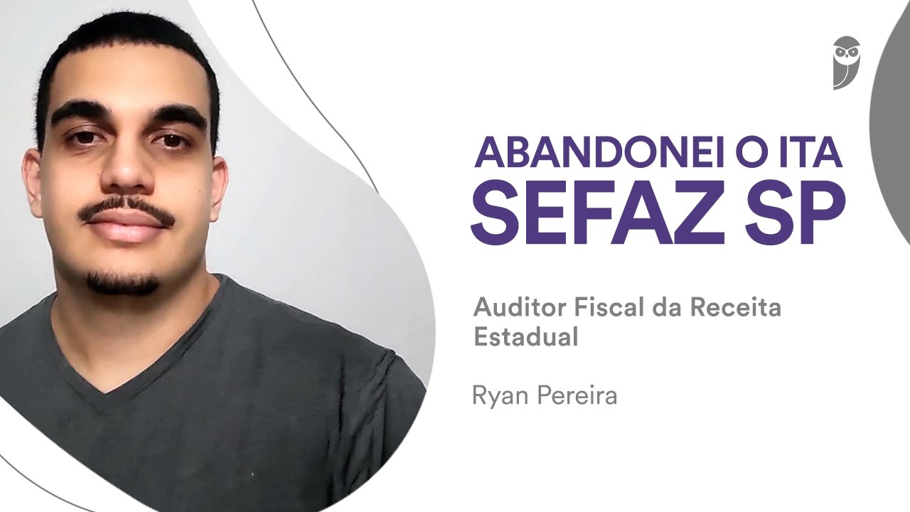 "Desliguei do ITA pra passar na Sefaz SP", conheça Ryan Pereira, aprovado para Auditor Fiscal