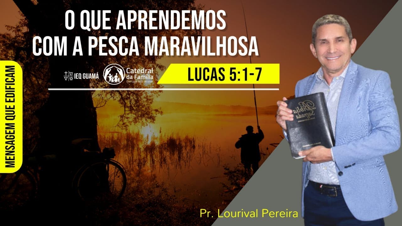 O QUE APRENDEMOS COM A PESCA MARAVILHOSA | LUCAS 5:1-7