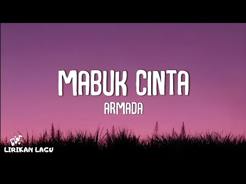 Armada - Mabuk Cinta (Lirik Lagu)