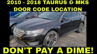 WHERE IS MY DOOR CODE FOR MY FORD TAURUS LINCOLN MKS 2010, 2011 2012 2013 2014 2015 2016 2017 2018