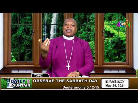 DAILY FOUNTAIN OF MAY 24, 2021 - THE RT. REV'D BENSON CHUKWUNWEIKE (JP)