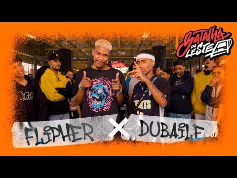 FLIPHER X DUBAILE | PRIMEIRA FASE | Batalha Da Leste | Itaquera