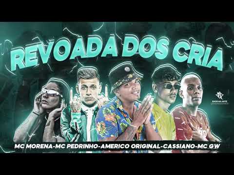 AMERICO ORIGINAL E MC CASSIANO E MC PEDRINHO E MC MORENA E MC GW - REVOADA DOS CRIA ( REMIX BREGA FU