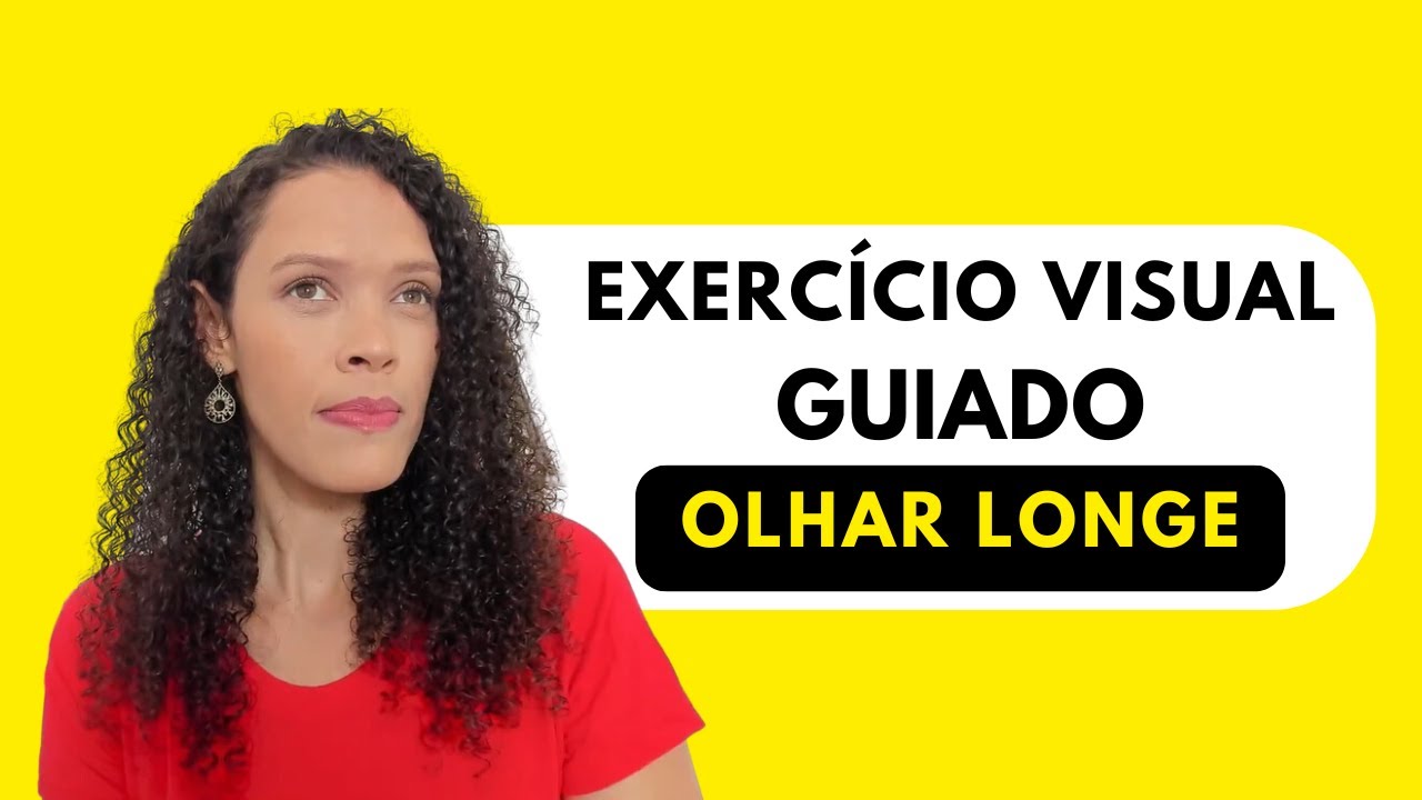 Exercício Visual Guiado - Olhar Longe