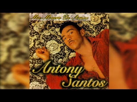 6.. ANTHONY SANTOS – ME VOY PARA OTRO LUGAR  – BALADA - ME MUERO DE AMOR