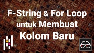 Pandas 50 | Membuat kolom baru dengan for loop dan f-string | Python Pandas | Data Science