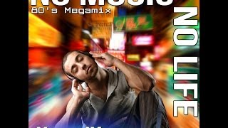 Megamix Disco Pop Années 80 - No Music, No Life