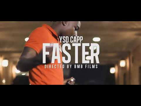 Ysd Capp " Faster " Official Video