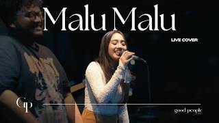 Download lagu MALU MALU - dia feat INDAHKUS Live Cover | Good People Music mp3