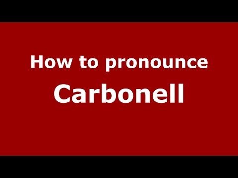 How to pronounce Carbonell