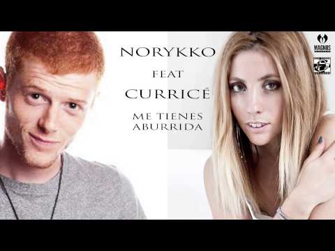 Norykko feat Curricé  - Me tienes aburrida