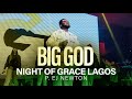 BIG GOD | NIGHT OF GRACE LAGOS | TIM GODFREY, ANDERSON | P. EJ NEWTON