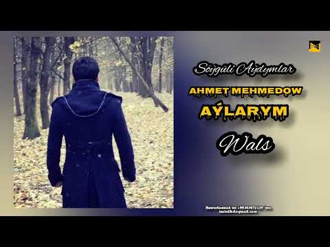 Aylarym - Wals Ahmet Mehmedow  2024
