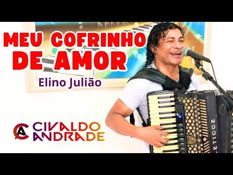 MEU COFRINHO DE AMOR - Elino Julião (Por Civaldo Andrade)